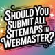 Should You Submit Sub Sitemaps to Google Webmaster? 51 should you submit all sitemaps in google webmaster
